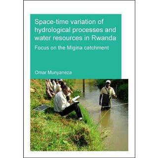 Space-time Variation of Hydrological Processes and Water Resources in Rwanda
