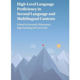 High-Level Language Proficiency in Second Language and Multilingual Contexts
