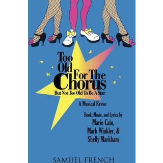 Too Old for the Chorus But Not Too Old to Be a Star