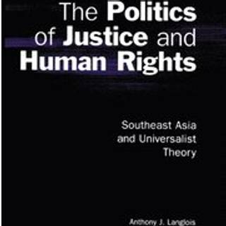 The Politics of Justice and Human Rights