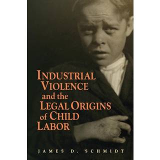 Industrial Violence and the Legal Origins of Child Labor
