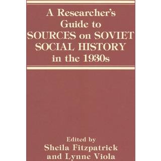 A Researcher's Guide to Sources on Soviet Social History in the 1930s