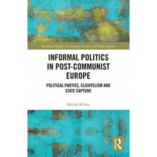 Informal Politics in Post-Communist Europe