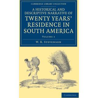 A Historical and Descriptive Narrative of Twenty Years' Residence in South America