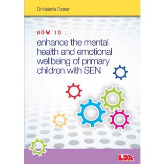 How to Enhance the Mental Health and Emotional Wellbeing of Primary Children with SEN