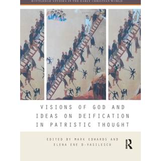 Visions of God and Ideas on Deification in Patristic Thought