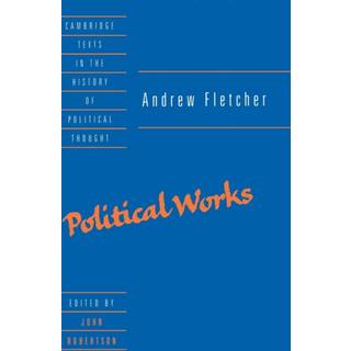 Andrew Fletcher: Political Works