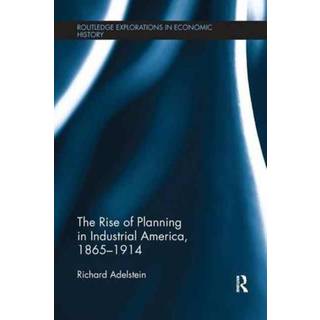 The Rise of Planning in Industrial America, 1865-1914