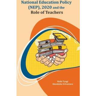 National Education Policy (NEP), 2020 and the Role of Teachers
