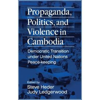Propaganda, Politics and Violence in Cambodia