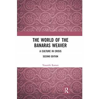The World of the Banaras Weaver