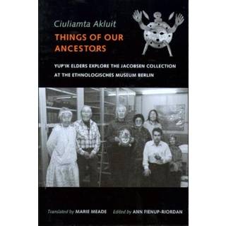 Ciuliamta Akluit / Things of Our Ancestors