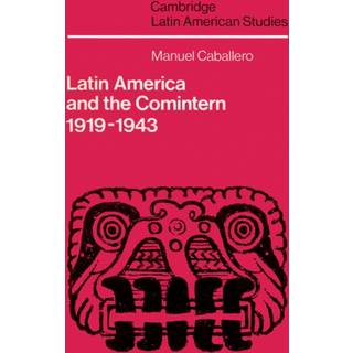 Latin America and the Comintern, 1919–1943