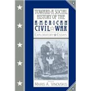 Toward a Social History of the American Civil War