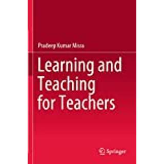 Learning and Teaching for Teachers
