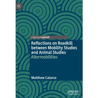 Reflections on Roadkill between Mobility Studies and Animal Studies