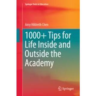1000+ Tips for Life Inside and Outside the Academy