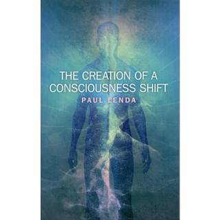 Creation of a Consciousness Shift, The