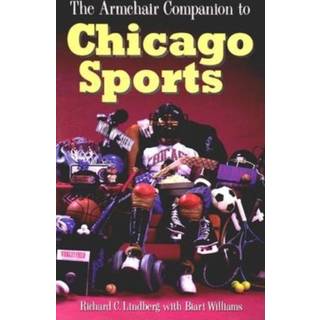 The Armchair Companion to Chicago Sports