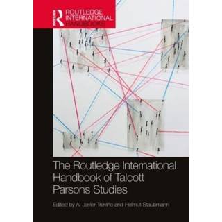 The Routledge International Handbook of Talcott Parsons Studies