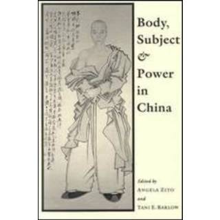 Body, Subject, and Power in China