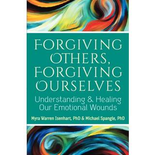 Forgiving Others, Forgiving Ourselves