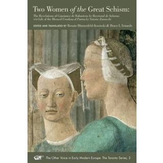 Two Women of the Great Schism – The Revelations of Constance de Rabastens by Raymond de Sabanac and Life of the Blessed Ursulina of Parma by Simone Za