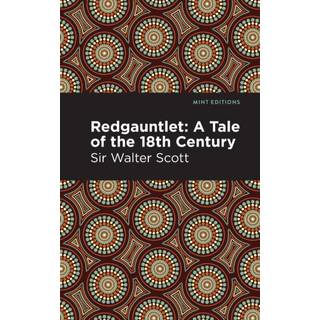 Redgauntlet: A Tale of the Eighteenth Century