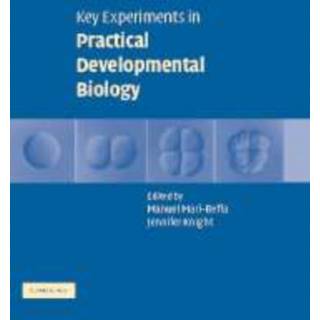 Key Experiments in Practical Developmental Biology