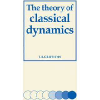 The Theory of Classical Dynamics