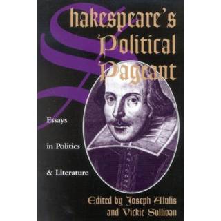 Shakespeare's Political Pageant