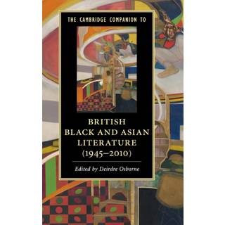 The Cambridge Companion to British Black and Asian Literature (1945–2010)