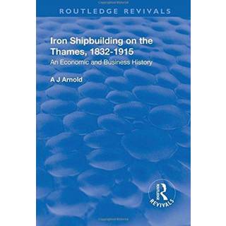 Iron Shipbuilding on the Thames, 1832–1915