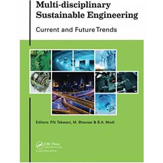 Multi-disciplinary Sustainable Engineering: Current and Future Trends