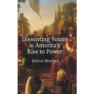 Dissenting Voices in America's Rise to Power