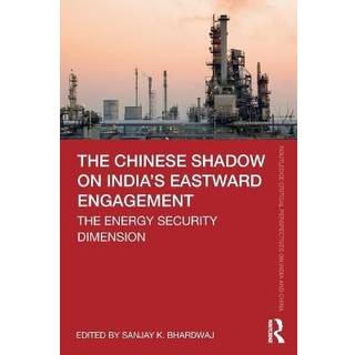 The Chinese Shadow on India’s Eastward Engagement