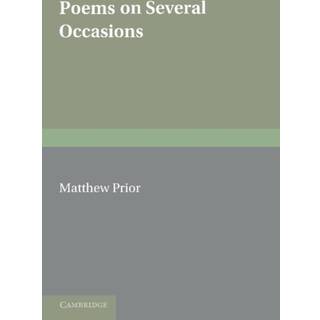 The Writings of Matthew Prior: Volume 1, Poems on Several Occasions
