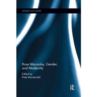 Rose Macaulay, Gender, and Modernity