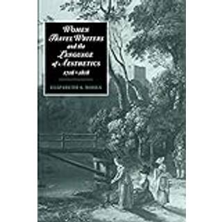 Women Travel Writers and the Language of Aesthetics, 1716–1818
