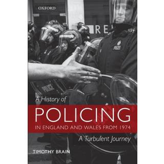 A History of Policing in England and Wales from 1974
