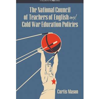 The National Council of Teachers of English and Cold War Education Policies
