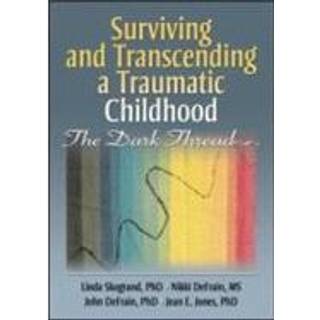 Surviving and Transcending a Traumatic Childhood