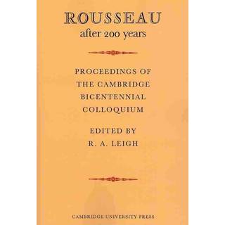 Rousseau after 200 Years: Proceedings of the Cambridge Bicentennial Colloquium