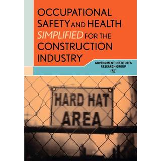 Occupational Safety and Health Simplified for the Construction Industry