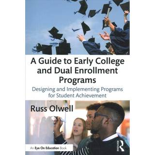 A Guide to Early College and Dual Enrollment Programs