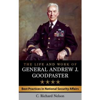 The Life and Work of General Andrew J. Goodpaster