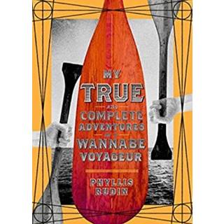 My True and Complete Adventures as a Wannabe Voyageur