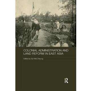 Colonial Administration and Land Reform in East Asia