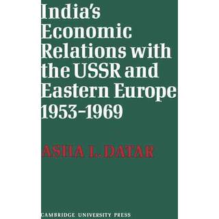 India's Economic Relations with the USSR and Eastern Europe 1953 to 1969