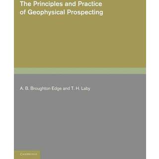 The Principles and Practice of Geophysical Prospecting